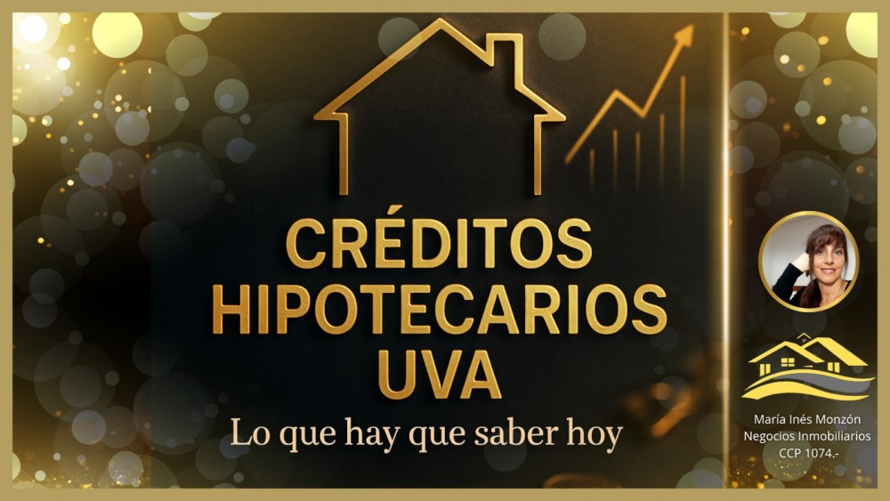Créditos hipotecarios UVA- lo que hay que saber hoy.