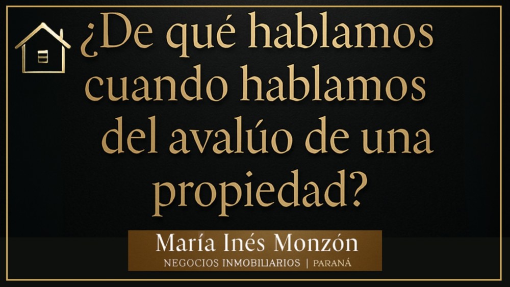 ¿De qué hablamos cuando hablamos del avalúo de una propiedad?
